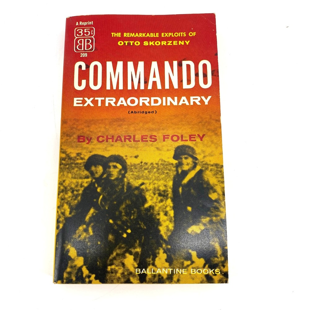 Commando Extraordinary Otto Skorzeny Abridged Charles Foley Vintage Book 1957